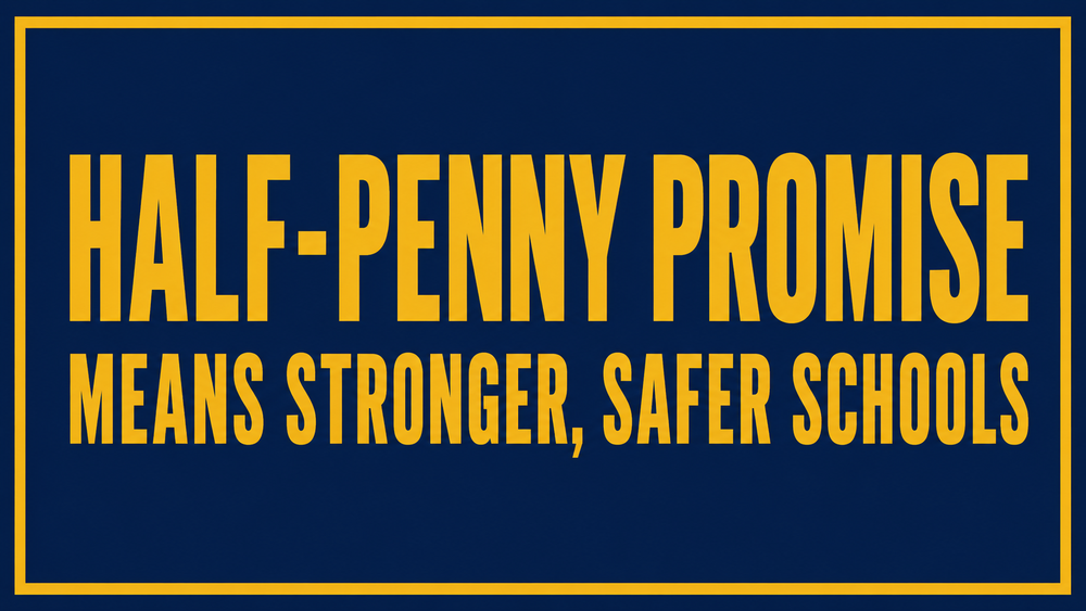 Dark blue background with yellow text "Half-Penny Promise Means Stronger, Safer Schools" inside a yellow rectangle.