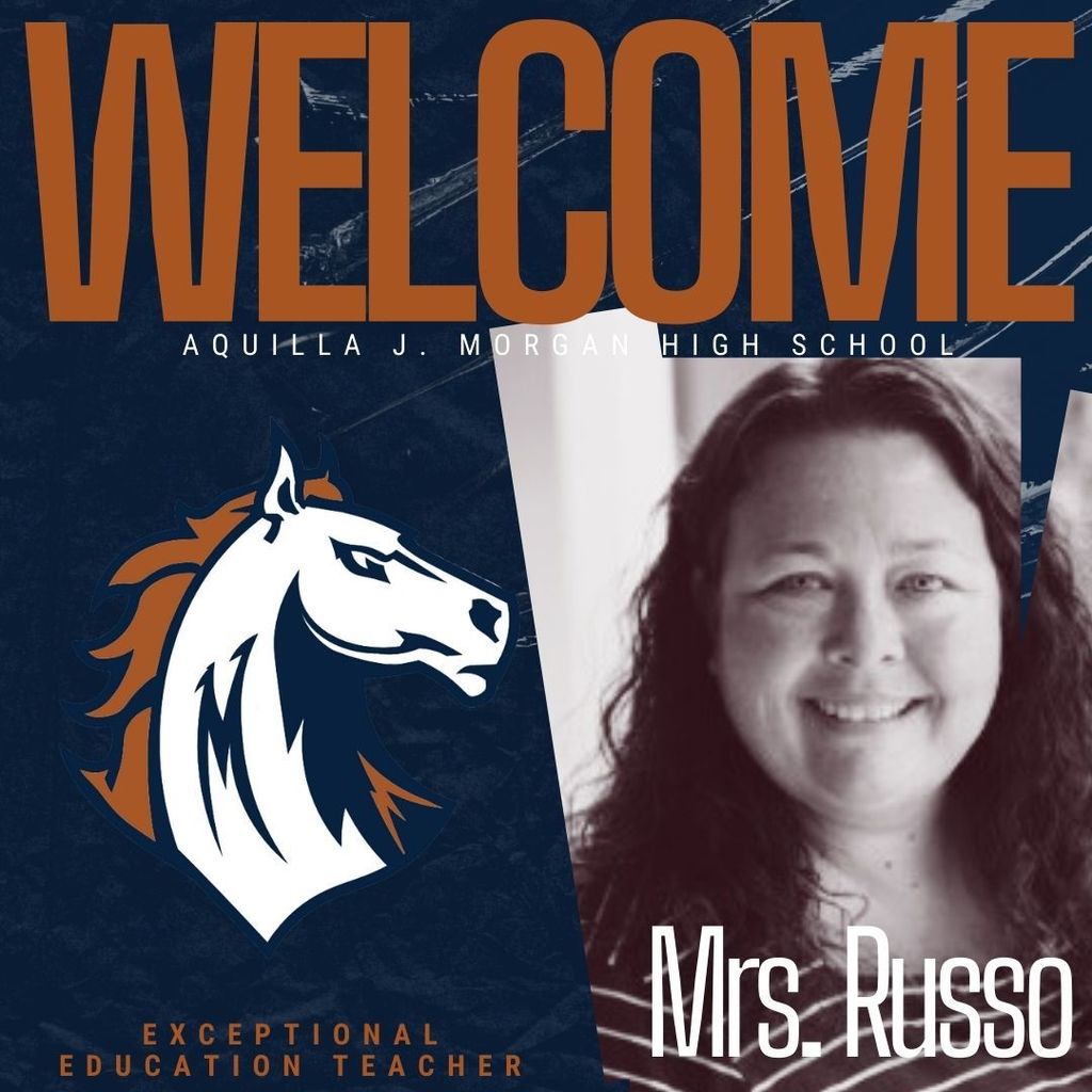Graphic image welcoming Mrs. Russo as the new ESE Teacher at Aquilla J. Morgan High School. The design features bold navy blue and burnt orange colors. On the left is the Morgan Mustangs logo, a stylized white horse with a navy and orange mane. On the right is a black-and-white photo of Mrs. Russo smiling, with the text " Mrs. Russo" in white font. The word "WELCOME" is written across the top in large burnt orange letters.