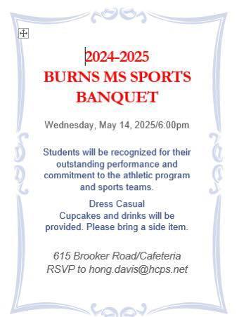 24-25 burns ms sports banquet on may 14 at 6pm. 