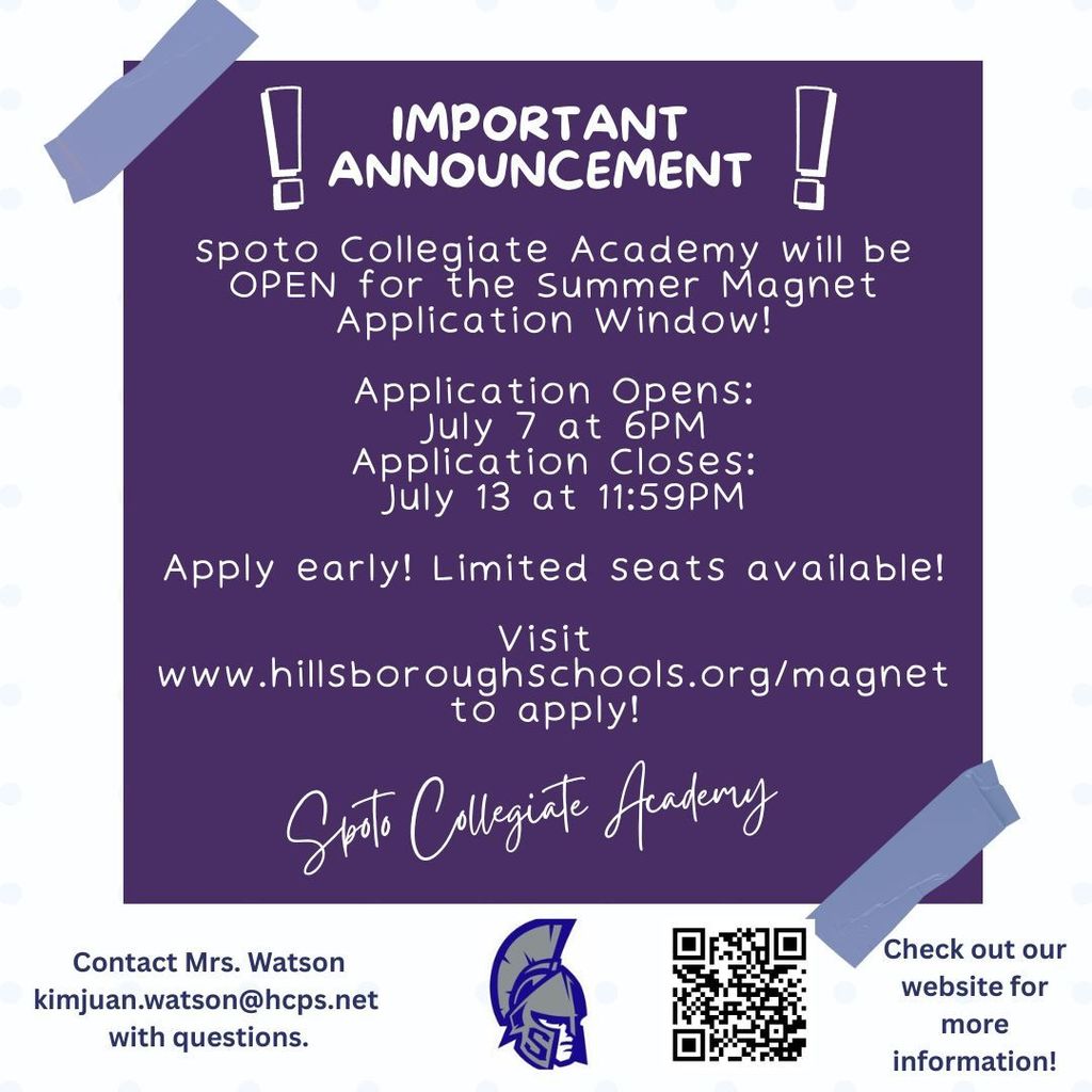 Spoto Collegiate Academy will be OPEN for the Summer Magnet Application Window.  Application window opens July 7 at 6:00 pm, and closes July 13 at 11:59 pm.  Visit www.hillsboroughschools.org/magnet to apply!