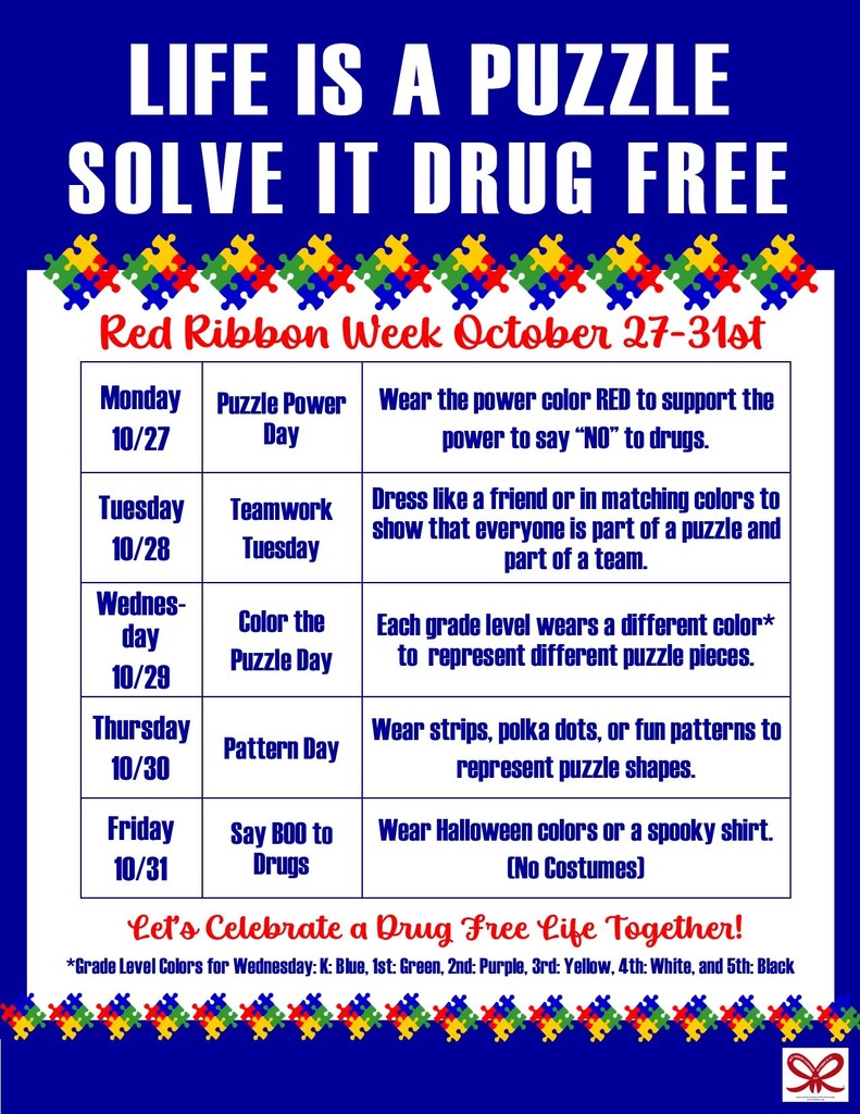 Here’s what’s happening each day: Monday (10/27): Puzzle Power Day Wear RED to say “NO” to drugs! Tuesday (10/28): Teamwork Tuesday Dress like a friend or wear matching colors to show we’re all part of the same team! Wednesday (10/29): Color the Puzzle Day Each grade wears a different color to represent unique puzzle pieces: K: Blue | 1st: Green | 2nd: Purple | 3rd: Yellow | 4th: White | 5th: Black Thursday (10/30): Pattern Day Wear stripes, polka dots, or fun patterns to represent puzzle shapes! Friday (10/31): Say BOO to Drugs Wear Halloween colors or a spooky shirt (no costumes, please)!
