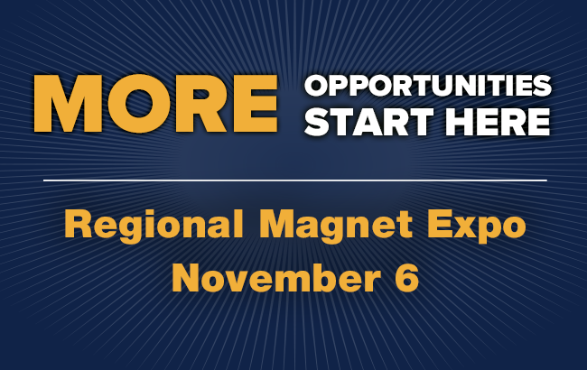 Graphic says More Opportunities Start Here - Regional Magnet Expo - November 6