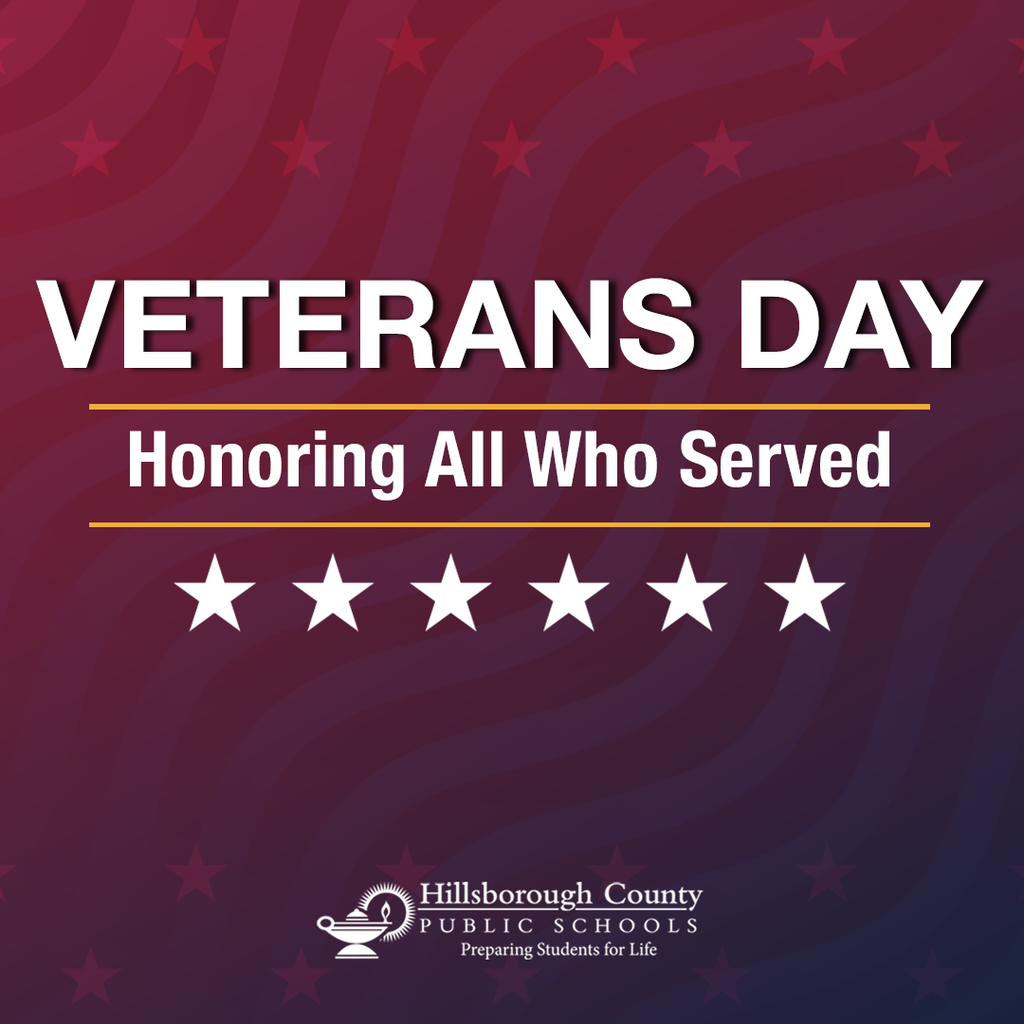 A background with red and blue gradient and faint star patterns. Large white text at the top reads: “VETERANS DAY.” Below, smaller white text inside gold lines says: “Honoring All Who Served.” Underneath are six white stars in a row. At the bottom is the Hillsborough County Public Schools logo with the tagline “Preparing Students for Life.”