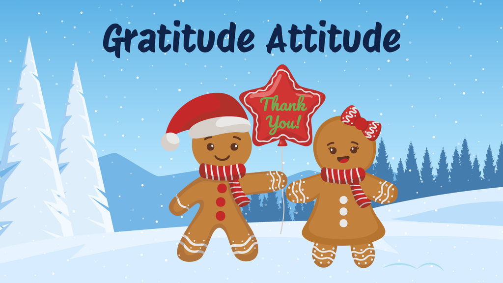 Gratitude Attitude Gringerbread People saying Thank You