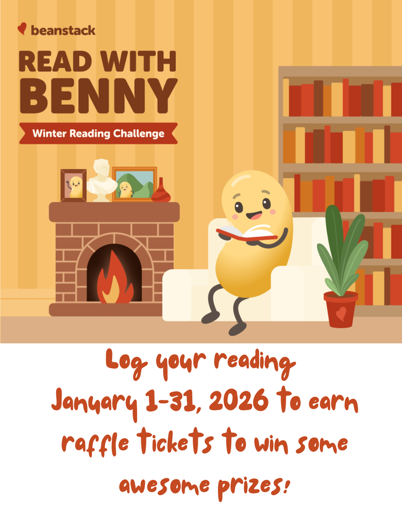 The image is a colorful promotional flyer for a reading challenge. Here’s a detailed description:   Overall Setting and Context: The image depicts a cozy indoor scene with warm tones, suggesting a comfortable reading environment. It promotes the “Read with Benny” Winter Reading Challenge by Beanstack.   Foreground Elements:  A cartoon character shaped like a bean, named Benny, is sitting on a white armchair. Benny is holding an open book and appears to be reading. Next to the armchair is a green potted plant in a red pot.    Background Elements:  On the left side, there is a brick fireplace with a fire burning inside. The mantel above the fireplace holds a framed picture, a white bust sculpture, and a red vase. On the right side, there is a tall bookshelf filled with books arranged neatly.    Colors and Lighting: The room has warm beige walls and a brown floor, creating a cozy atmosphere. The fire adds a warm glow to the scene.   Visible Text:  At the top left: “beanstack” (with a small red heart logo) “READ WITH BENNY” Below that, a red banner reads: “Winter Reading Challenge”. At the bottom of the image in a playful red font: “Log your reading January 1–31, 2026 to earn raffle tickets to win some awesome prizes!”    Notable Details: The bean character Benny is central to the theme, emphasizing fun and engagement in reading. The cozy setting with a fireplace and books reinforces the idea of winter reading.