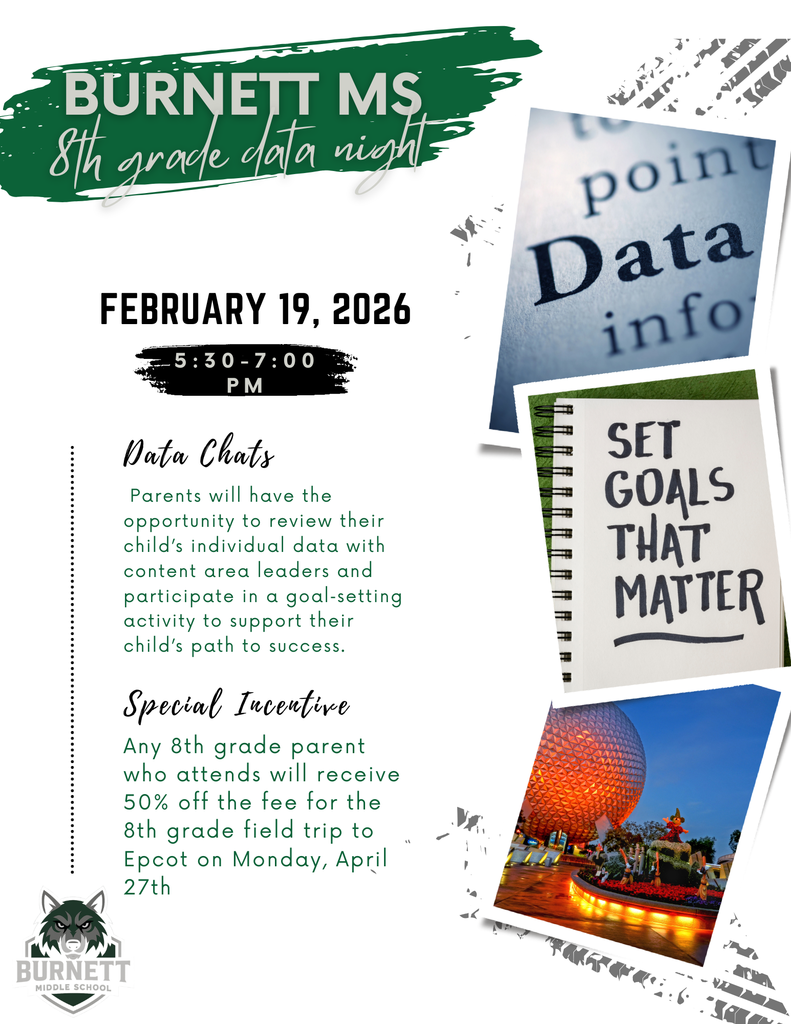 8th grade Parent Data Night Feb. 29 at 5:30 pm. Those who attend receive 50% off Epcot field trip