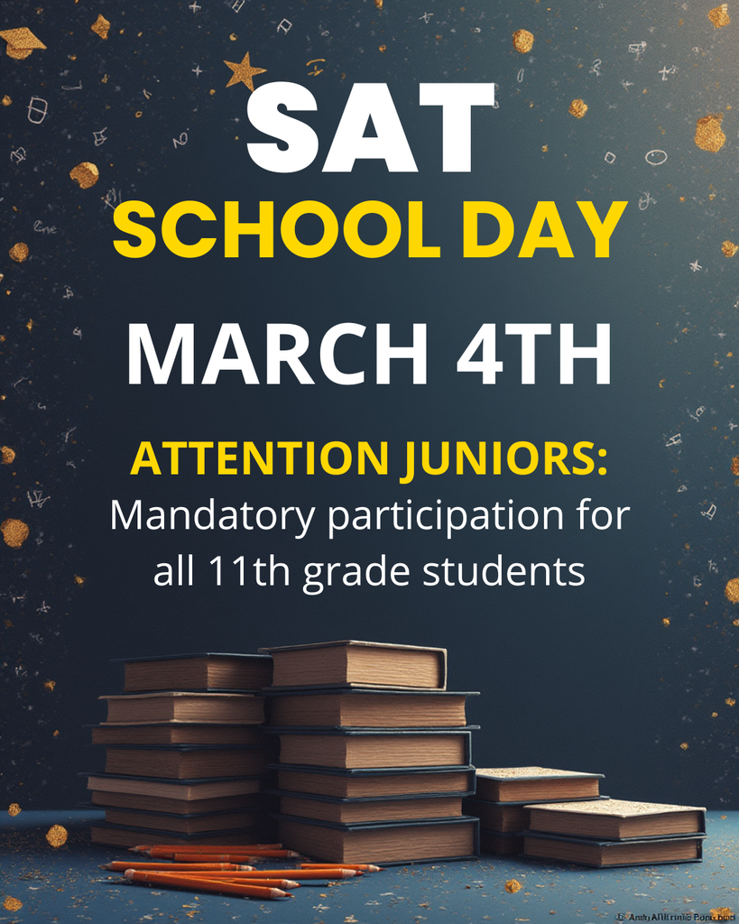 SAT School Day March 4th. Attention Juniors - Mandatory Participation from all 11th grade students.