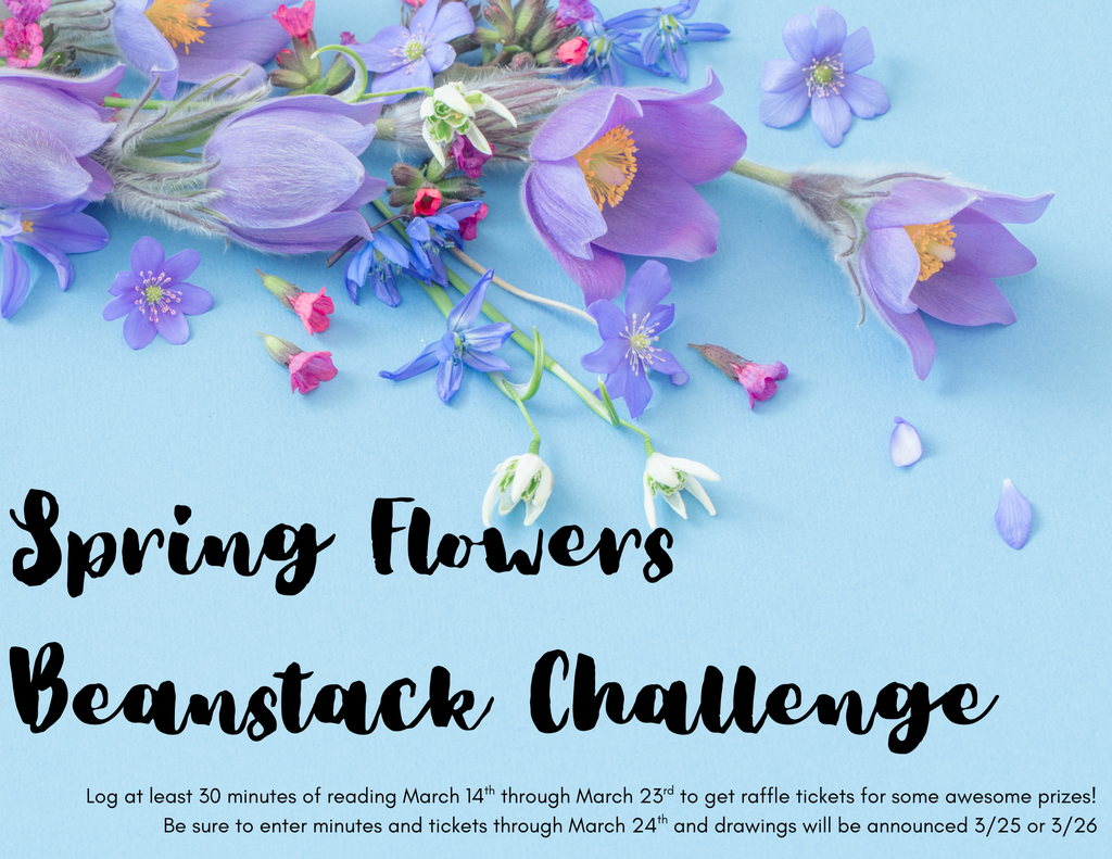 The image is a soft, spring‑themed promotional flyer with a pastel aesthetic. The background is a smooth, light blue color. Across the top portion of the flyer, there is a cluster of spring flowers arranged diagonally from the upper left to the lower right. The bouquet includes a mix of purple, blue, pink, and white blossoms. Some flowers have long, slender petals, while others are small and star‑shaped. A few loose flower petals and small blossoms are scattered around the arrangement, adding a delicate, natural look. Centered in the lower half of the image, large black handwritten‑style text reads: “Spring Flowers Beanstack Challenge” Below this, in smaller black text, is additional information: “Log at least 30 minutes of reading March 14th through March 23rd to get raffle tickets for some awesome prizes! Be sure to enter minutes and tickets through March 24th and drawings will be announced 3/25 or 3/26.” The overall design is calm, bright, and cheerful, with a focus on spring colors and reading challenge information.