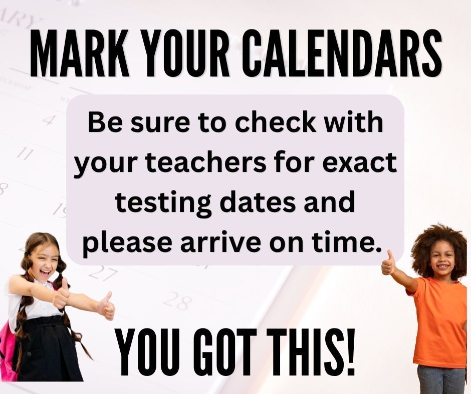 Mark Your Calendars Testing   Message two students pictured giving a thumbs up with the words You Got This!