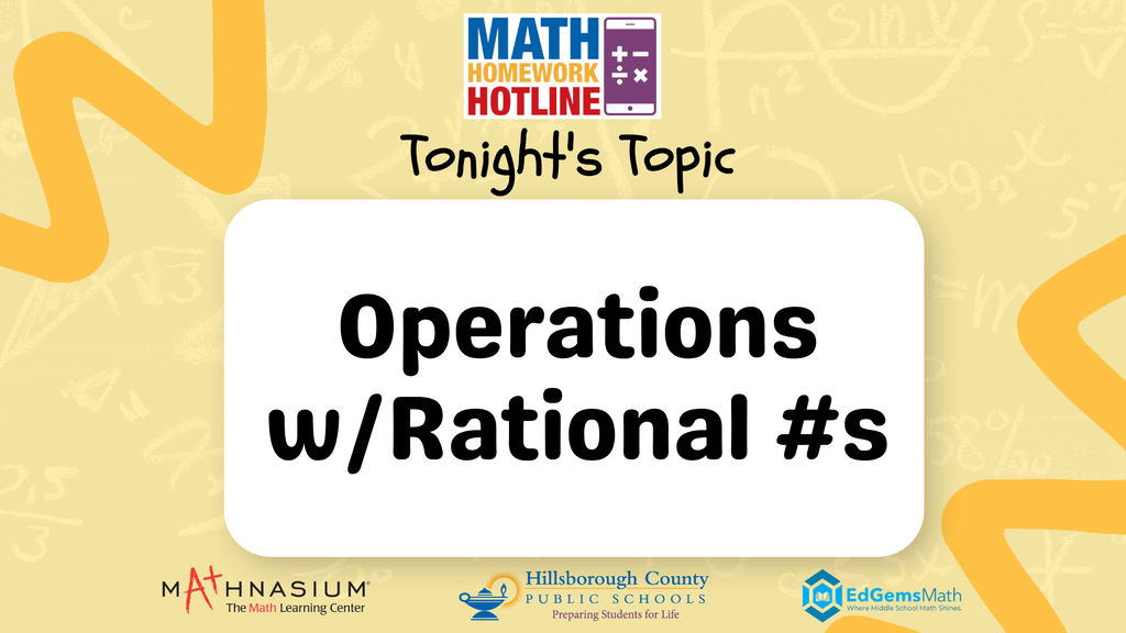 Math Homework Hotline Week 1 Topic: Operations with Rational Numbers