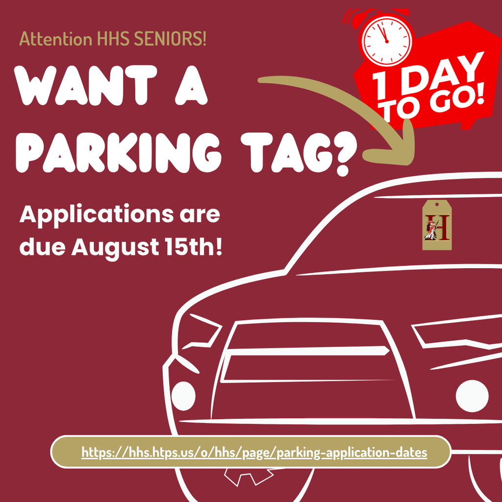 CLASS OF 2026!! Want to drive to school? The Semester 1 Parking Application for 2025-2026 Seniors is open and will close 3:00 pm tomorrow. This is an online google form that MUST be filled out using your student HTPS account. You will need to sign into Google and then navigate to our HHS Senior Parking page between July 1 and August 15. https://hhs.htps.us/o/hhs/page/parking-application-dates