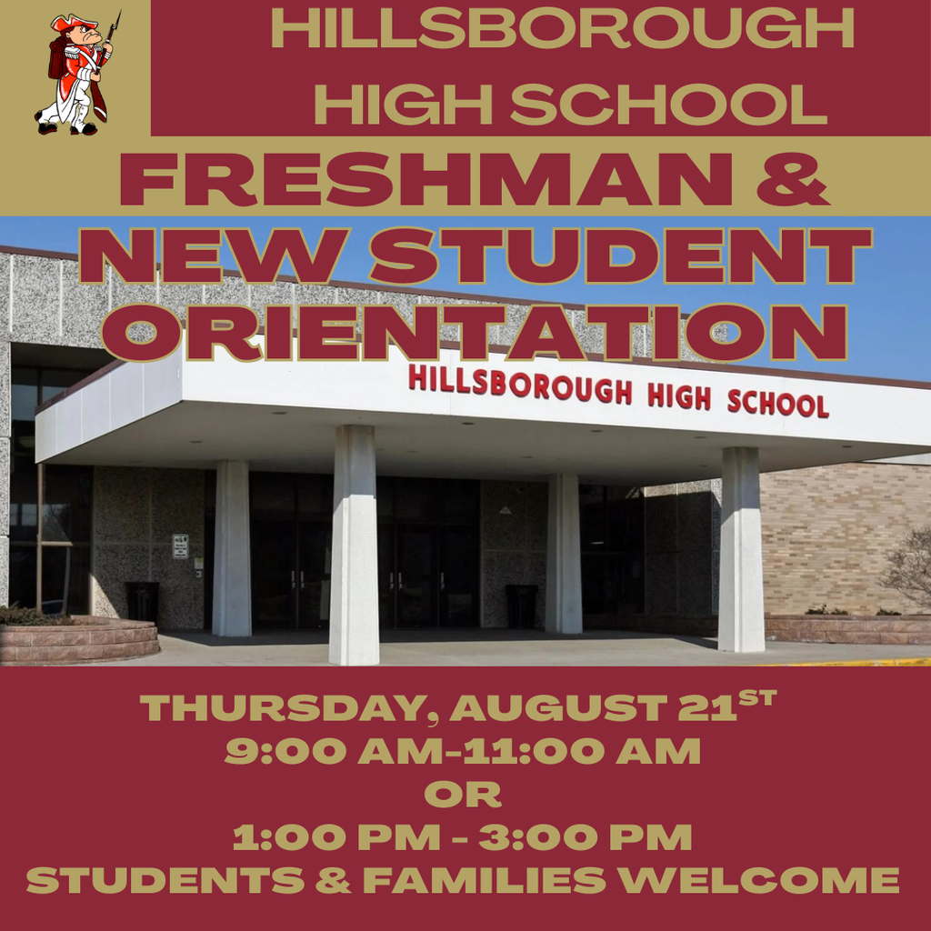 New Student and Freshman Orientation is tomorrow in the HHS Auditorium. Students, parents & guardians are invited to come in at 9-11 am or 1-3 pm to learn about Hillsborough High School!