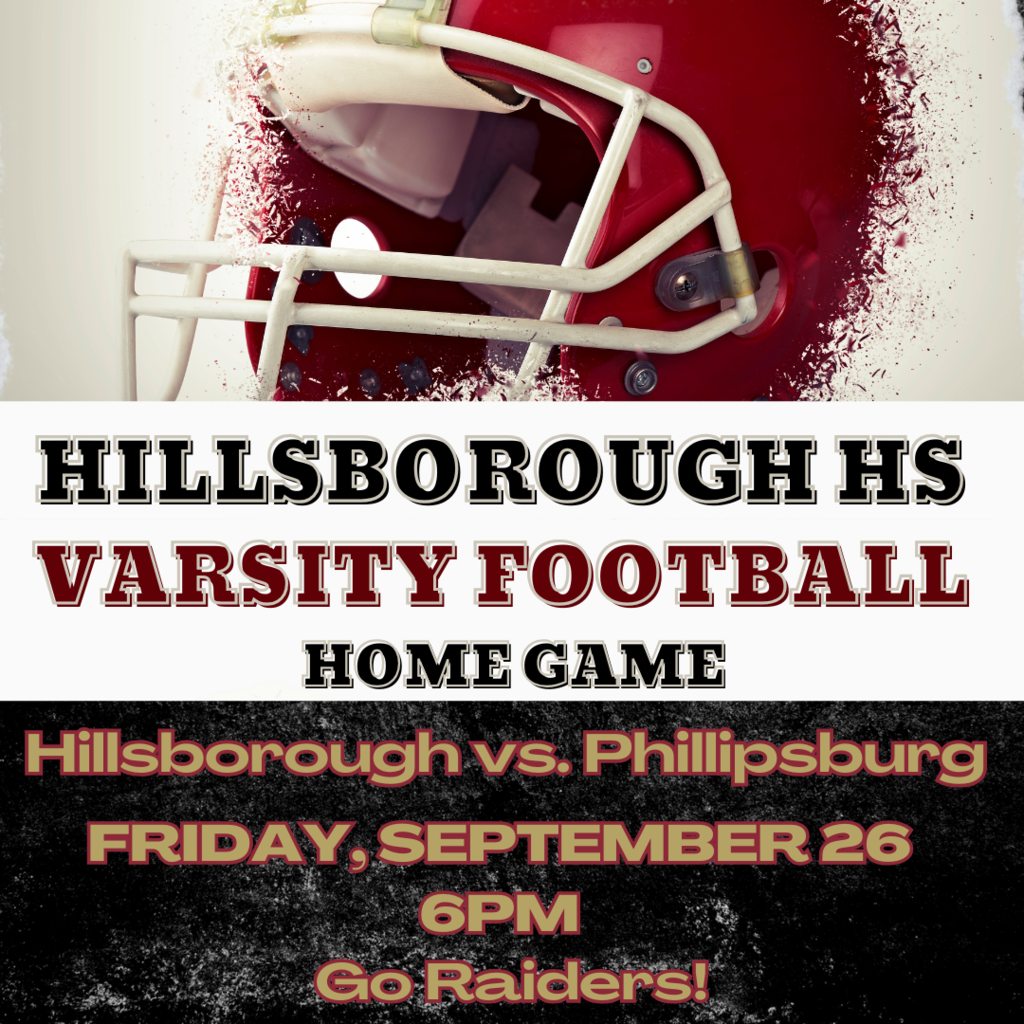 Attention Raiders! Tomorrow's home Varsity Football Game is at 6pm vs Phillipsburg. Come cheer out and cheer! Go Raiders!