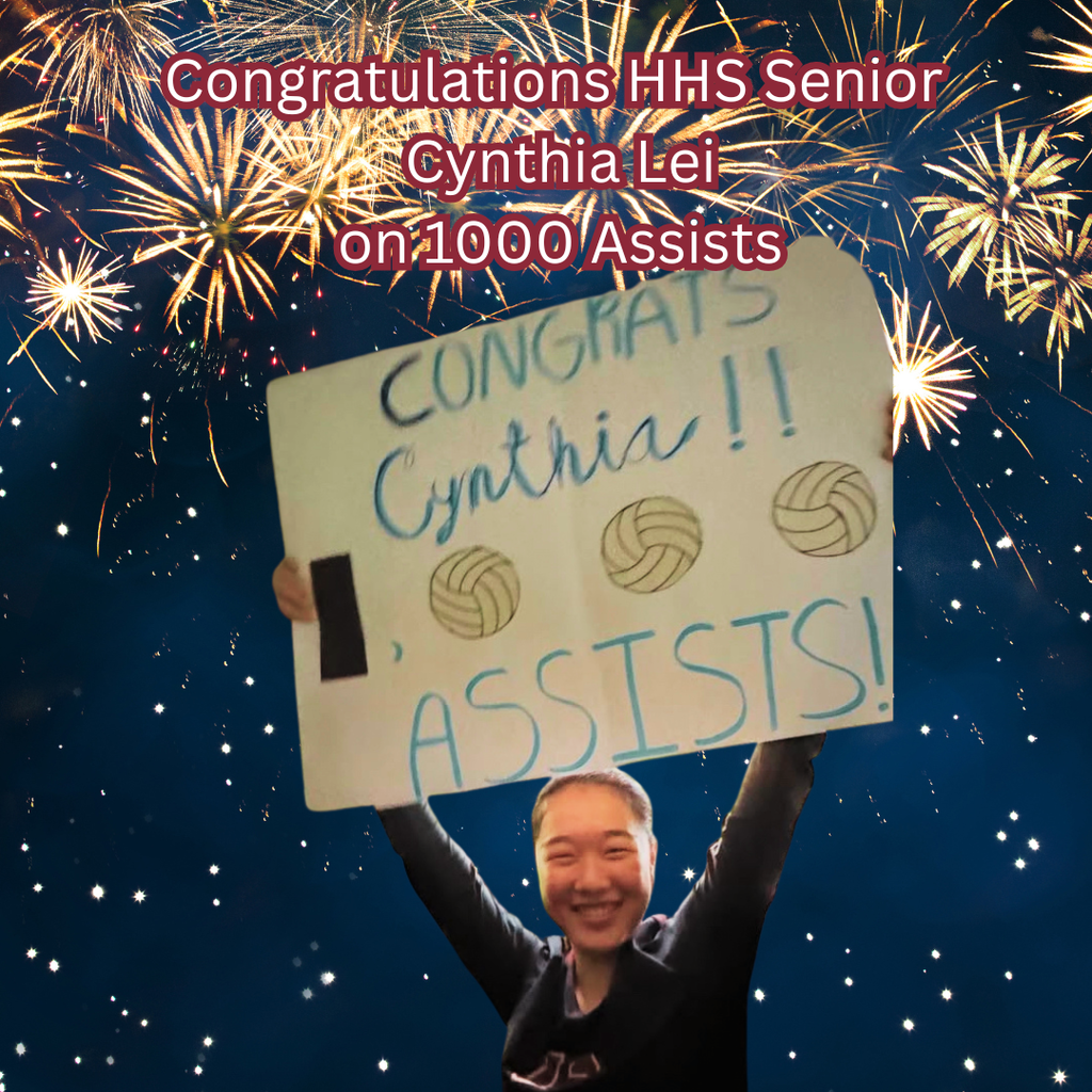 Congratulations HHS Varsity Volleyball Player Cynthia Lei on 1000 Assists! Amazing job!
