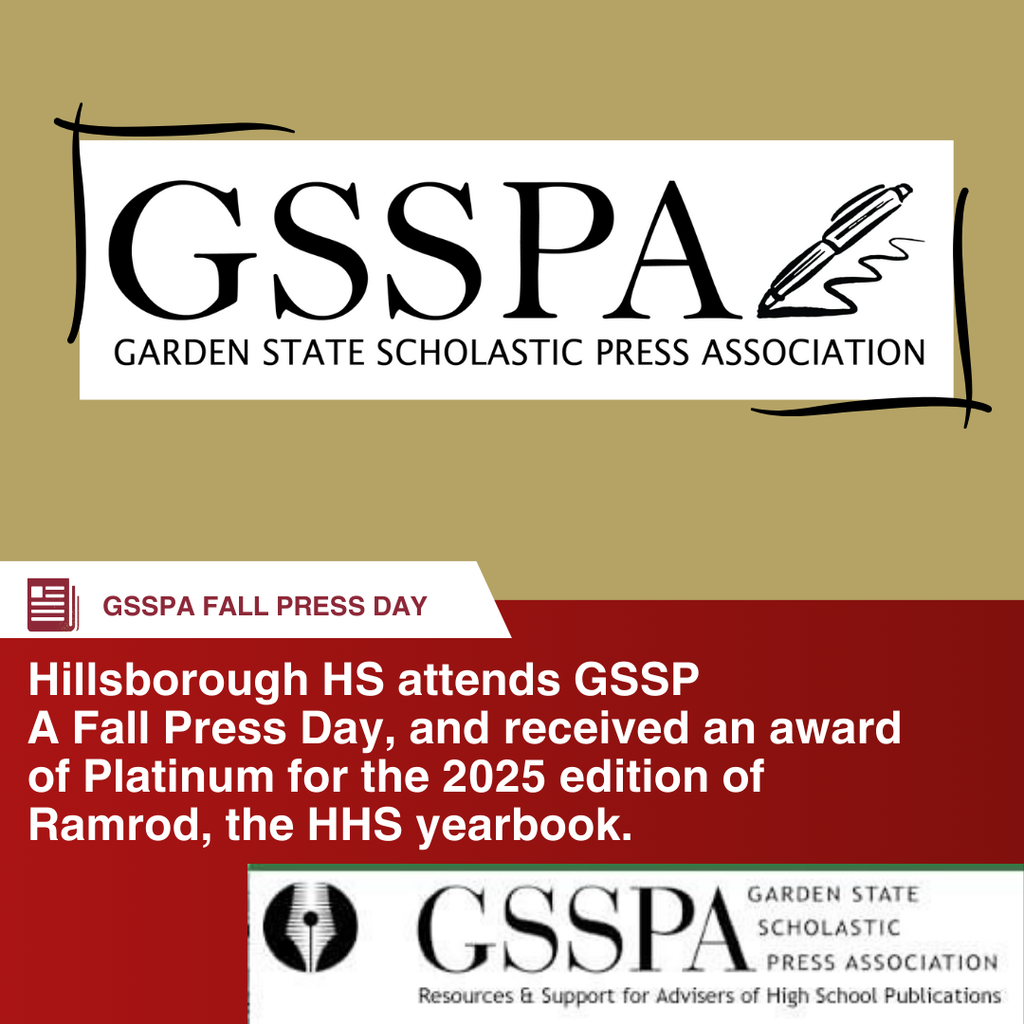 Students from Hillsborough HS attended GSSPA Fall Press Day, and received an award of Platinum for the 2025 edition of Ramrod, the HHS yearbook. Anna Kolodziejski earned a certificate for Excellence in Academic Coverage. Neha Rahul earned a certificate for Excellence in Student Life coverage. Ciara Blair &  Augustine Li earned a certificate for Excellence in Sports Coverage. Neha Rahul & Carolina Giordano earned a certificate for Excellence in Clubs & Organization Coverage. Cynthia Lei earned certificates for In-depth reporting.