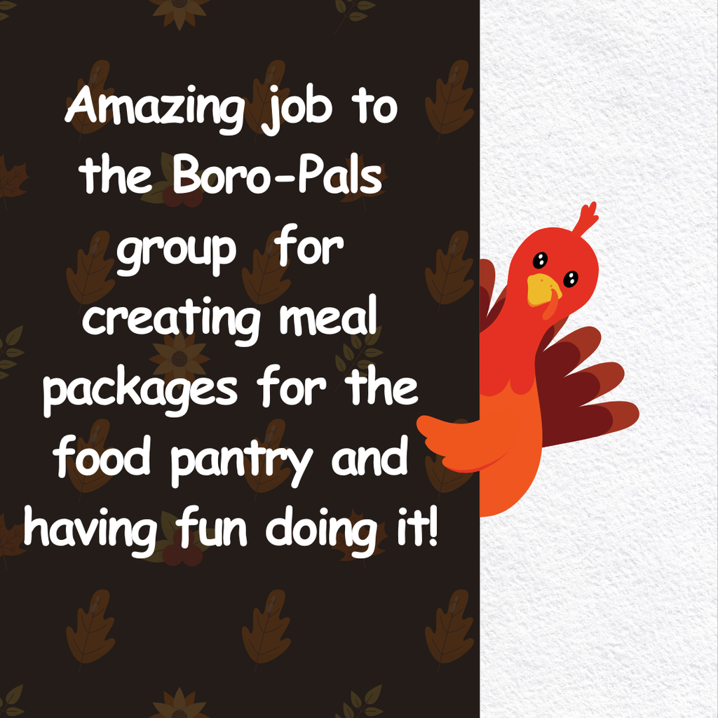 The Boro-Pals group spent some time creating Thanksgiving bags for the local food panty and had some fun afterwards with Thanksgiving themed crafts & games! GO Raiders!