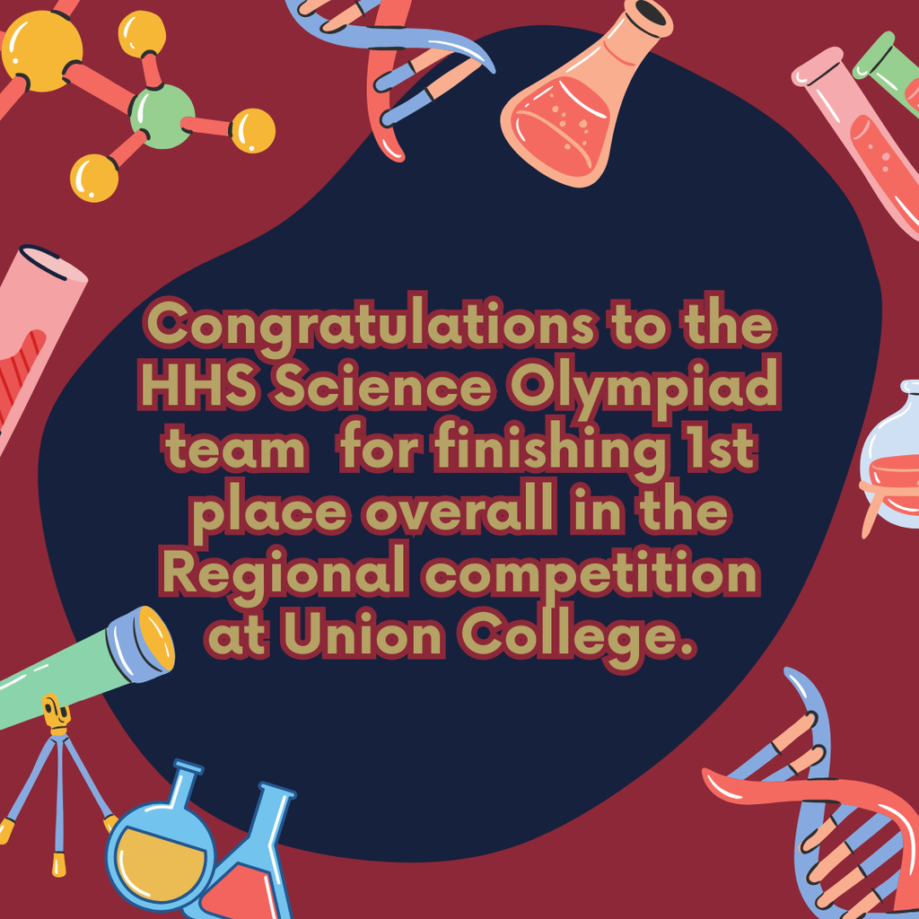 Congratulations to the HHS Science Olympiad team  for finishing 1st place overall in the Regional competition at Union College.  Notable medal winners were:  Agranya Kancharlapalli and Anya Verma in 2nd place for Forensics. Agranya Kancharlapalli and Kritin Lakkavajhala in 1st place for Hovercraft and Aymaan Ahsan, Ethan Chen, and Kritin Lakkavajhala in 1st place for Codebusters. Amazing job! Go Raiders!