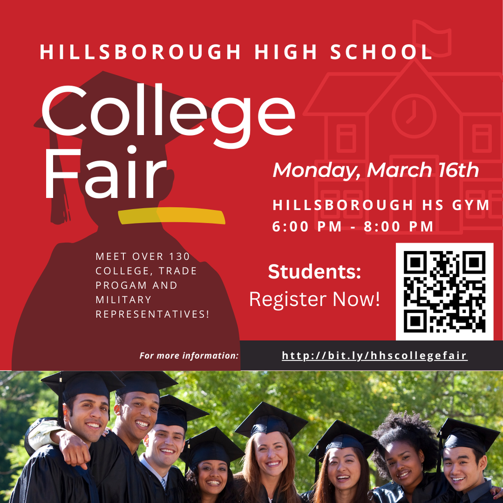 Hillsborough HS will host our annual college fair on Monday, March 16 from 6:00-8:00 pm in the high school gyms. We anticipate over 130 colleges, trade programs and military recruiters at this event. Parents and students from all high school grade levels are welcome to attend! List of colleges and sign up instructions for students can be found here: https://sites.google.com/htps.us/collegecareer/collegefair