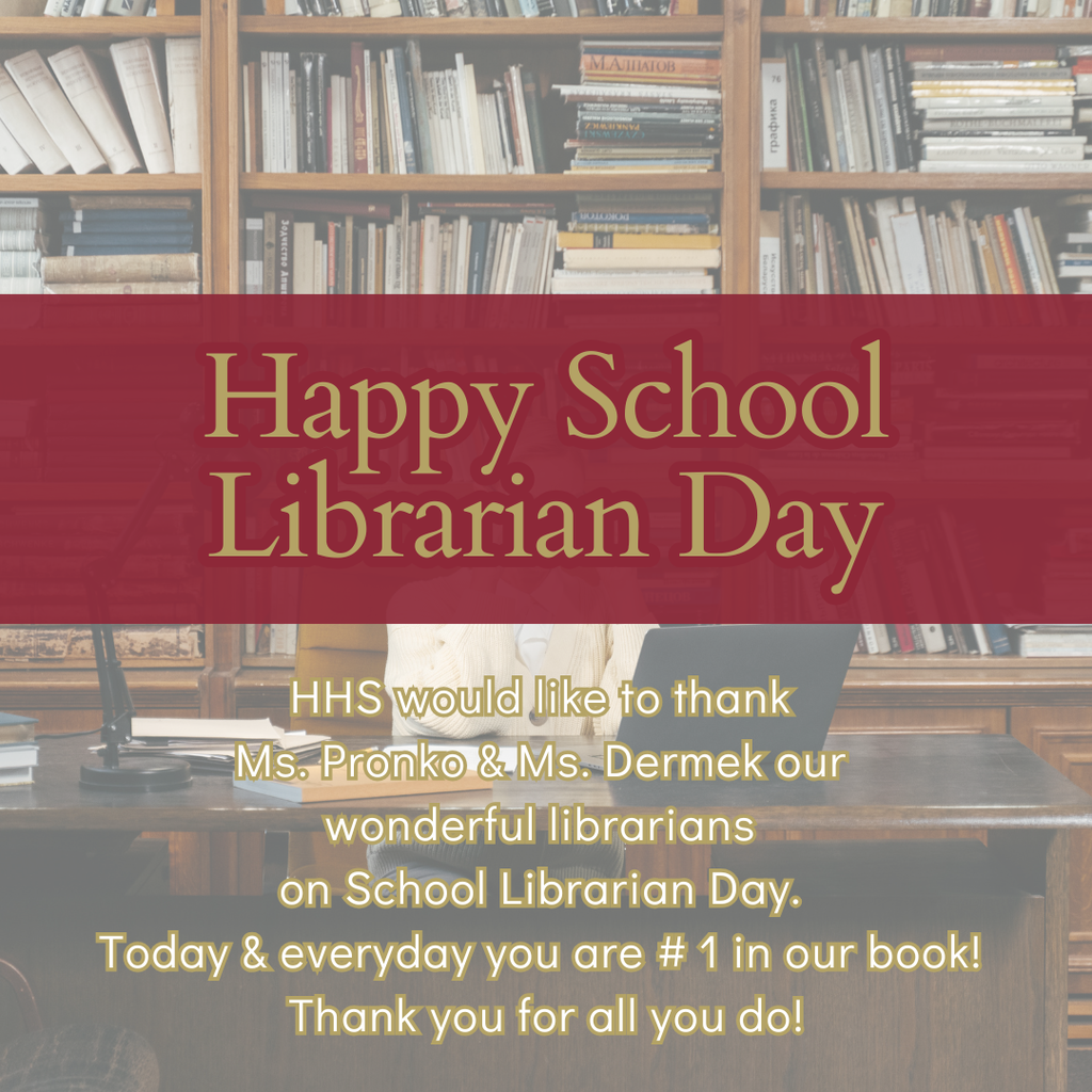 Hillsborough High School would like to thank Ms. Pronko & Ms. Dermek our wonderful librarians on School Librarian Day! Today & everyday you are #1 in our book! Thank you for all you do.