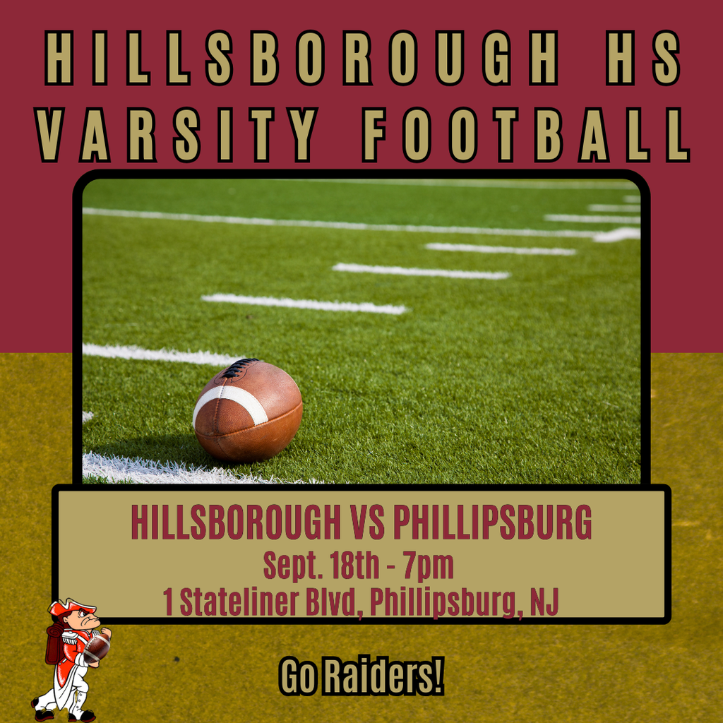 Attention Raiders! Friday's Varsity Football Game is at 7pm at Phillipsburg HS at 1 Stateliner Blvd., Phillipsburg, NJ. Come cheer on your team! Go Raiders!
