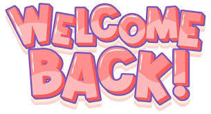 welcome back