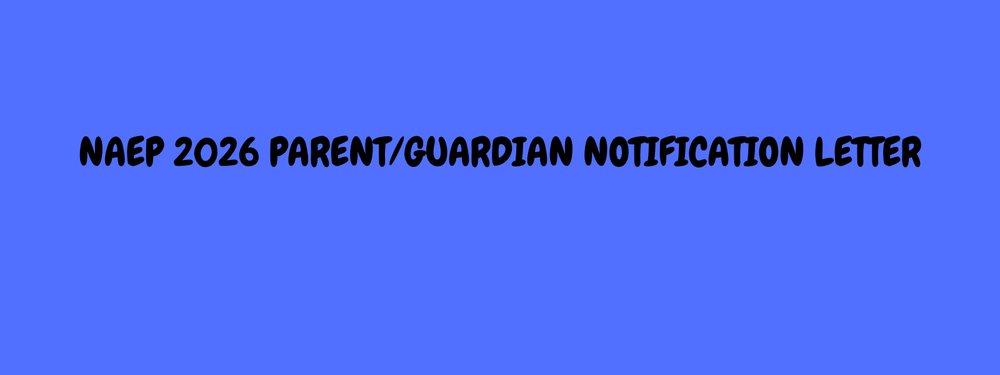 OLA EDWARDS COMMUNITY SCHOOL NAEP 2026 PARENT/GUARDIAN NOTIFICATION LETTER 