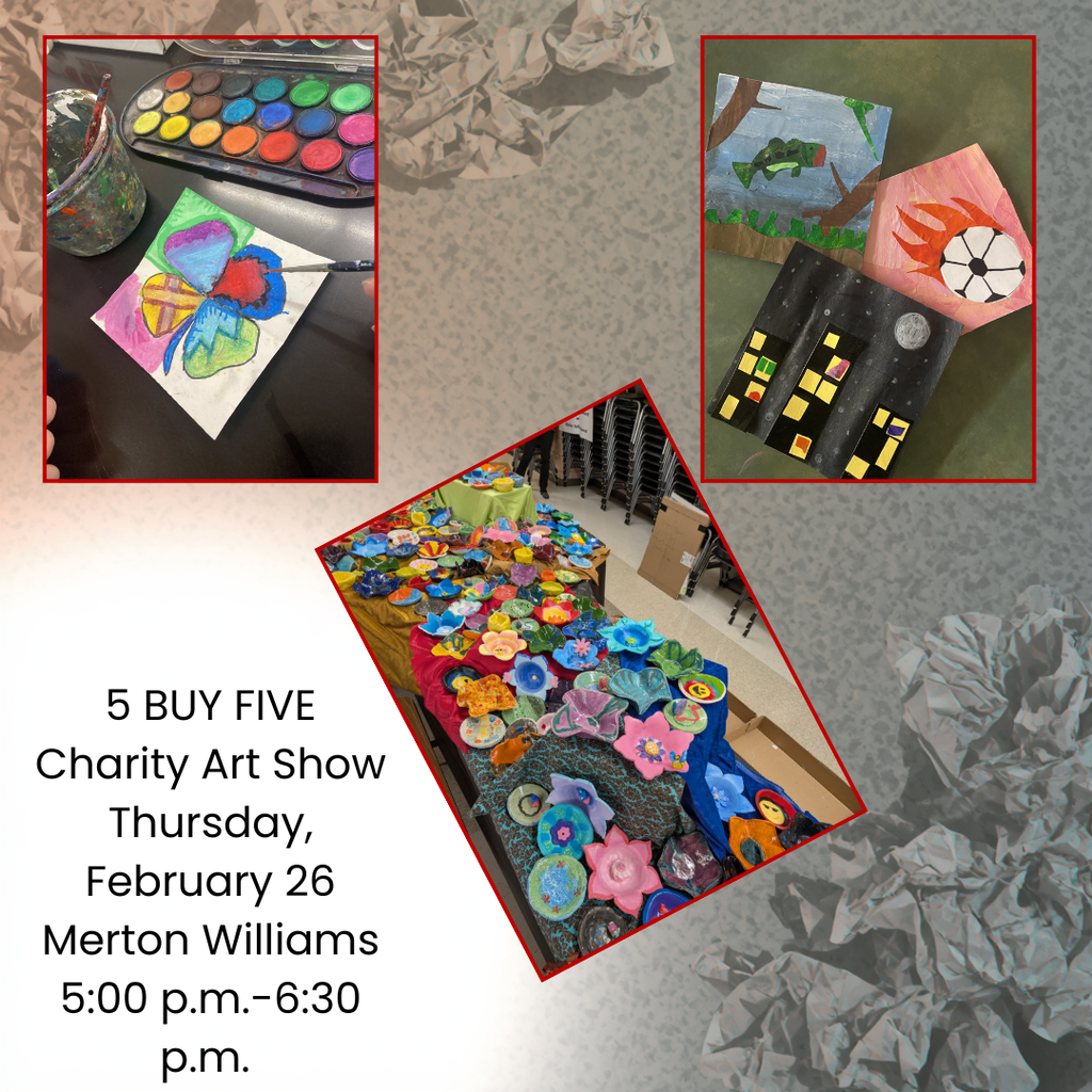 5 BUY FIVE Charity Art Show Thursday, February 26 Merton Williams 500 p