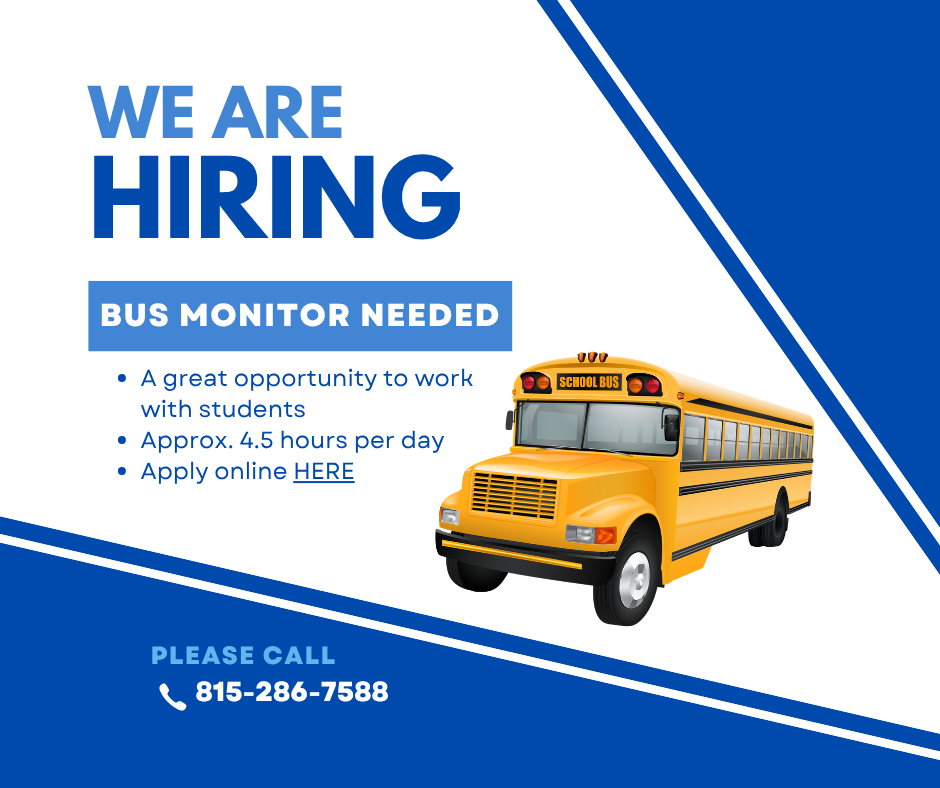 We are Hiring. Bus Monitor Needed. Call 815-286-7588