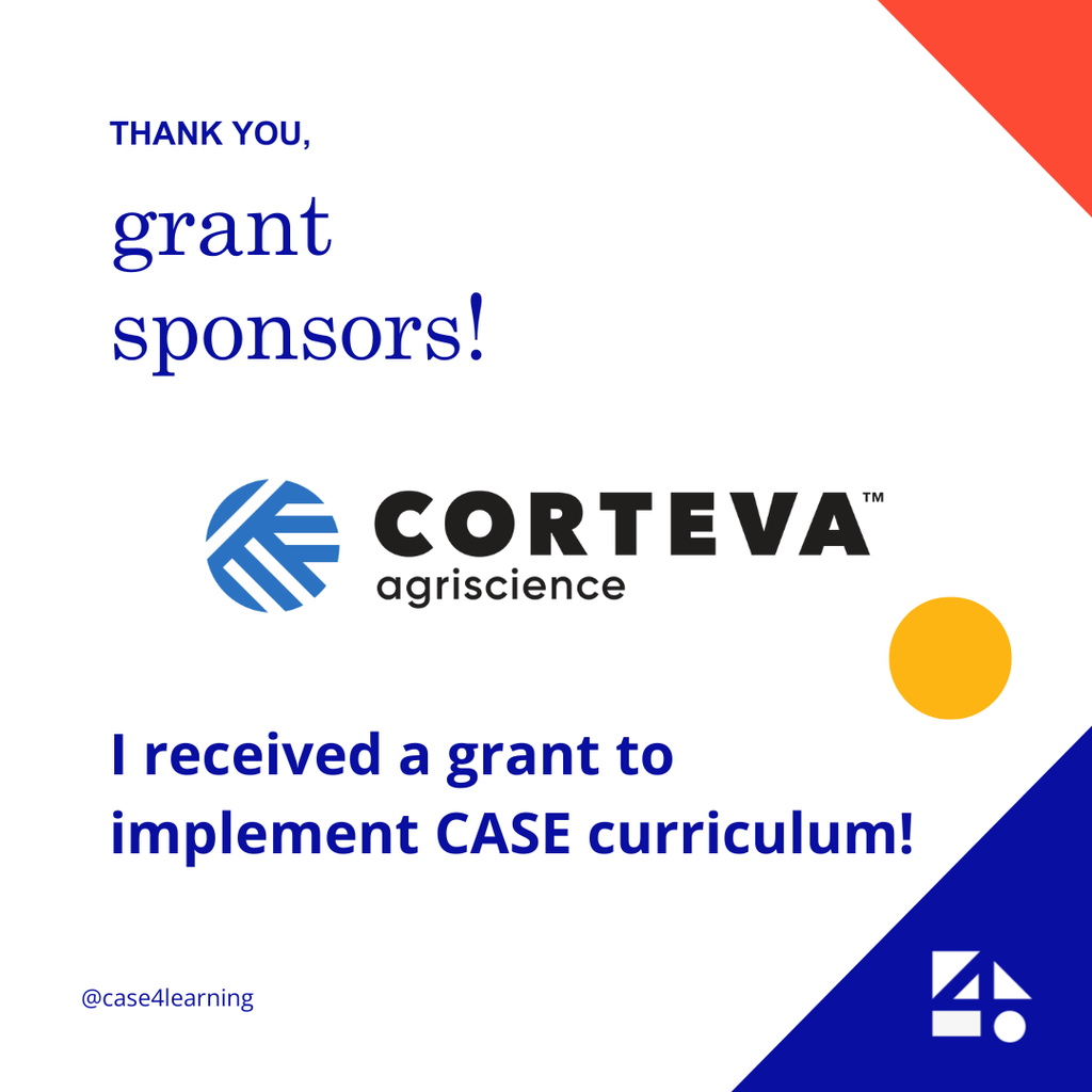 "I received a grant to implement CASE curriculum"