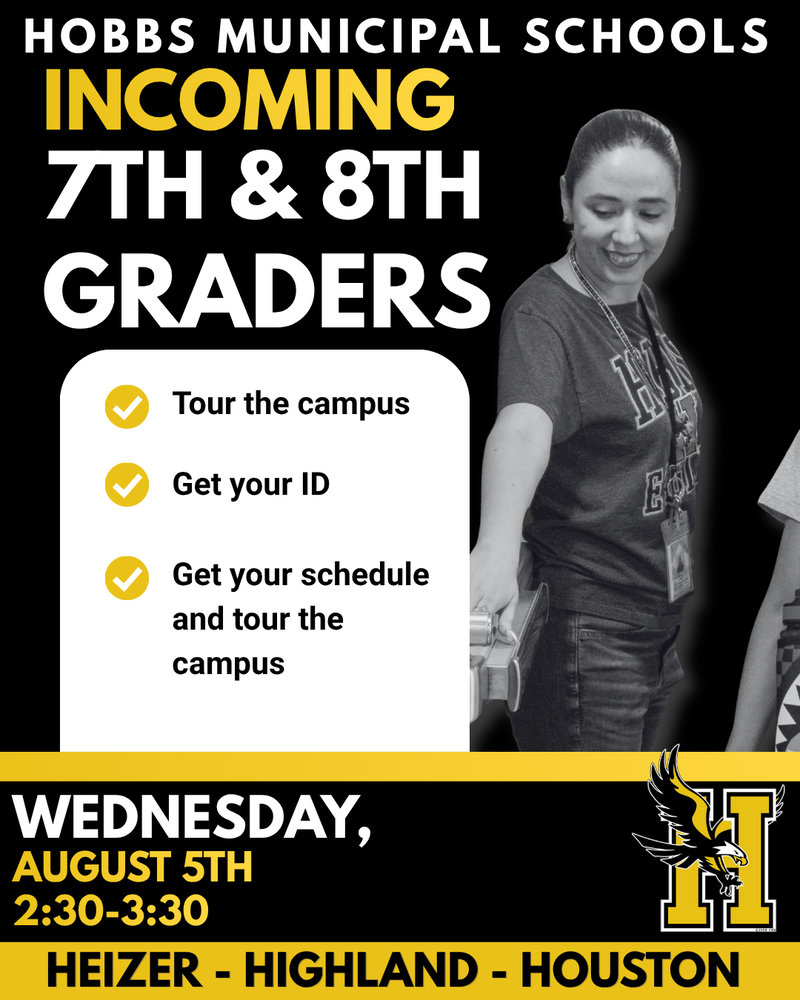 Flyer inviting all 7th & 8th grade students of Hobbs Municipal Schools to attend  orientation on Wednesday, August 5th from 2:30-3:30. 