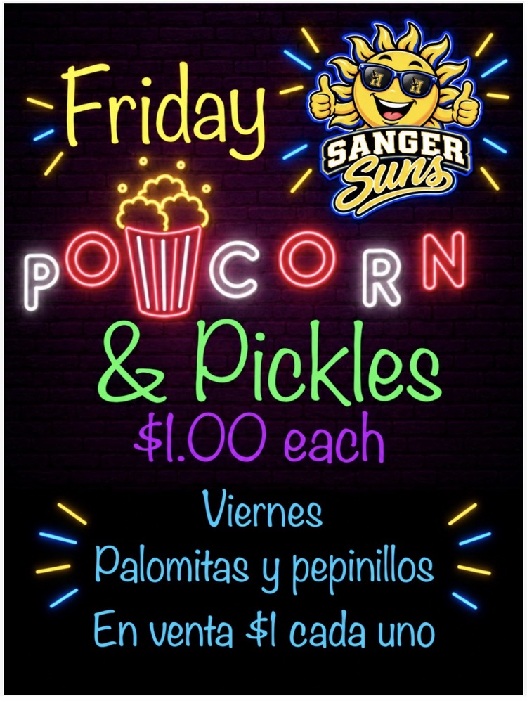 Popcorn and Pickle this Friday at Sanger Elementary. $1 each. 