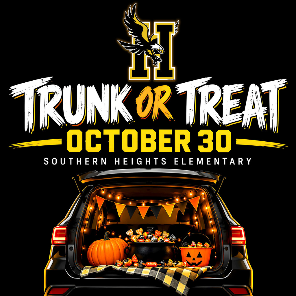 Digital Flyer for Trunk or Treat event at Southern Heights Elementary.