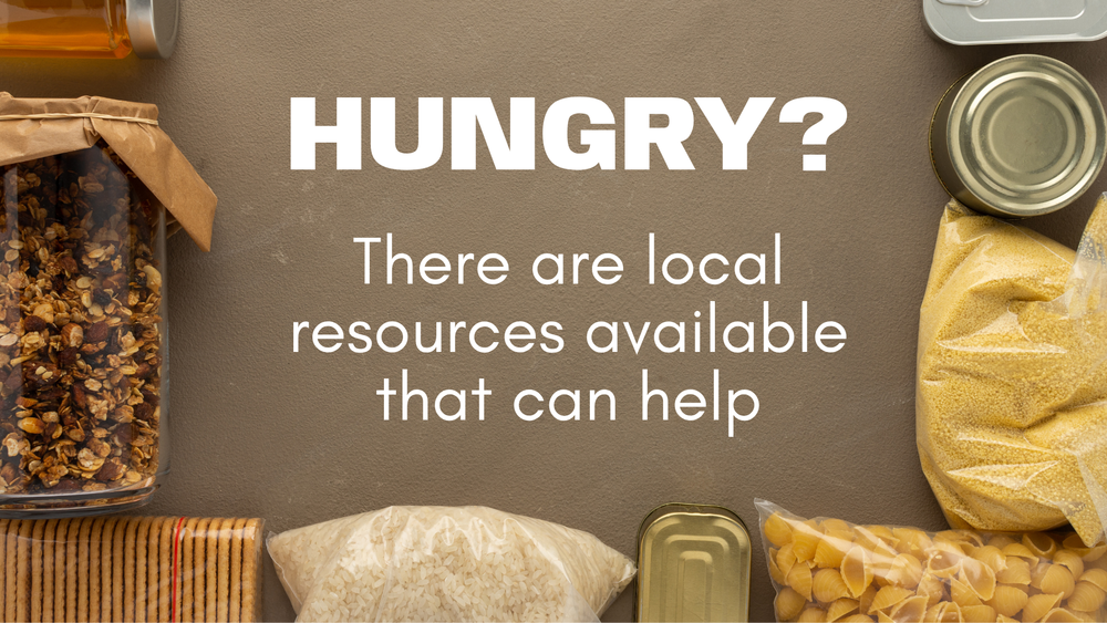 Jars and bags of dried foods with text: Hungry? There are local resources available that can help