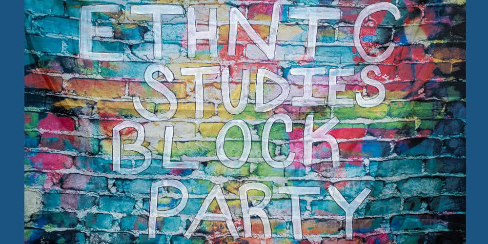 Brick wall with text Ethnic Studies Block Party