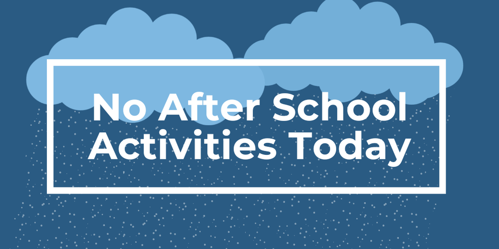 Clouds with text: No After School Activities Today