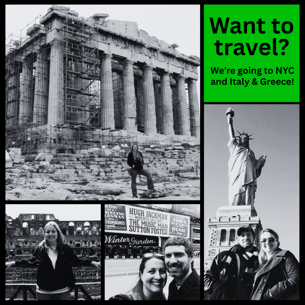 Want to travel? We're going to NYC and Italy & Greece!
