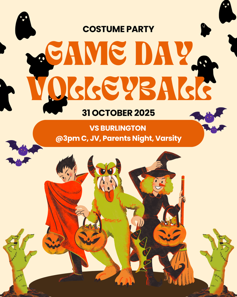 The image is a Halloween-themed poster for a volleyball costume party. At the top, the text reads "COSTUME PARTY GAME DAY VOLLEYBALL" in bold, orange letters with a playful, spooky font. The date "31 October 2025" is also included. Surrounding the text are small, cartoon-style ghosts and purple bats, adding to the festive theme. Below the text, three characters dressed in Halloween costumes are depicted: one as a vampire with fangs and a red cape, one as a green monster with a single eye, and the third as a witch holding a broom. Each character carries a pumpkin-shaped treat bag. In the background, green zombie hands emerge from the ground. The lower section of the poster has an orange oval containing event details: "VS BURLINGTON @3pm C, JV, Parents Night, Varsity."