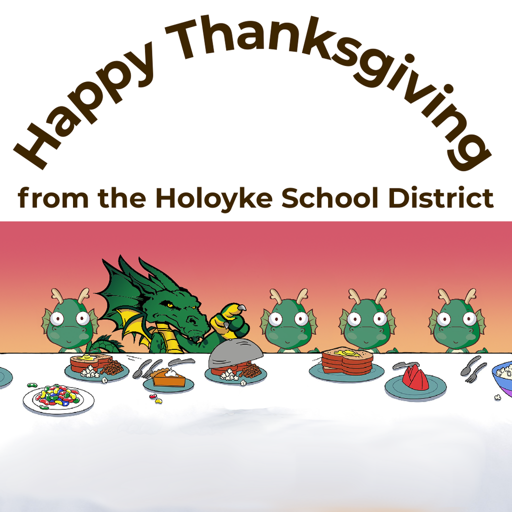 A cartoon dragon and creatures sit at a Thanksgiving table with various dishes, under the text “Happy Thanksgiving from the Holyoke School District.”