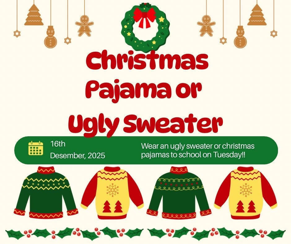 wear Christmas pajamas or an ugly sweater to school tomorrow, Tuesday, December 16, 2025!