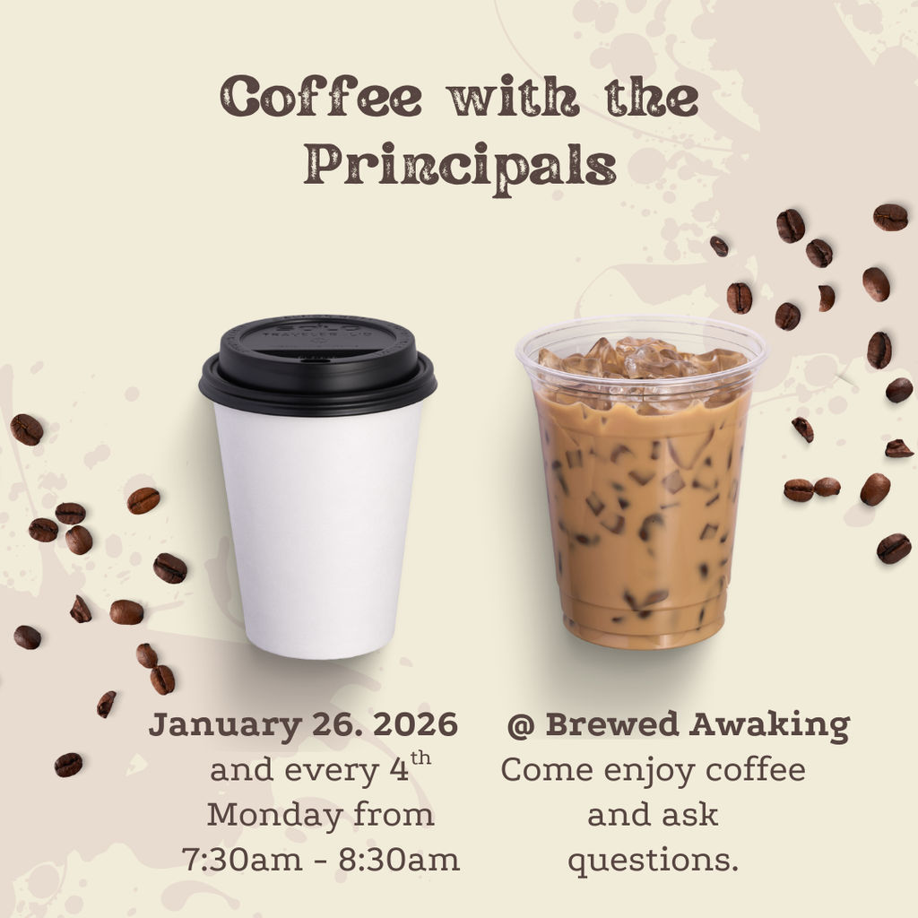 The image features an announcement for a coffee event called "Coffee with the Principals." At the top, the title text is displayed in large, bold, brown text on a light beige background. Below the title, two cups of coffee are depicted side by side: on the left, a white paper cup with a black plastic lid, and on the right, a clear plastic cup filled with iced coffee and ice cubes. Coffee beans are scattered artistically across the left and right sides of the image. At the bottom, event details are written in brown text, stating the date, time, and location of the event. 