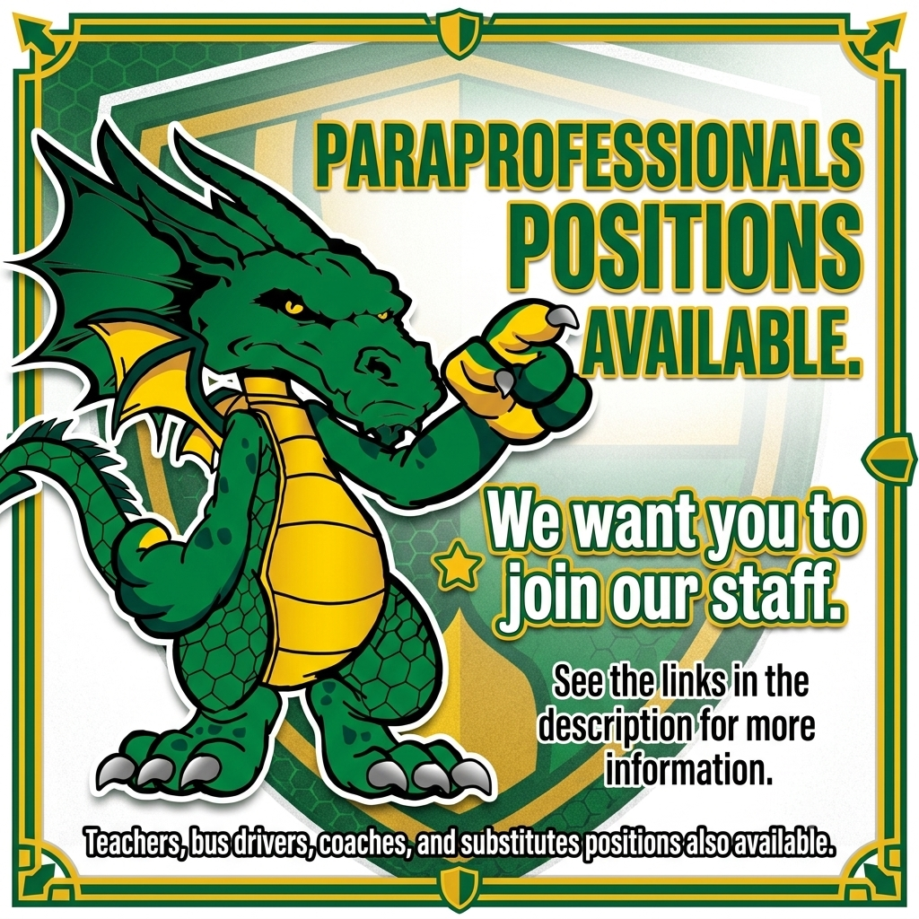 The image features a cartoon dragon character with green scales, yellow underbelly, and wing membranes. The dragon has a confident stance, raising its left claw in a beckoning gesture. Its wings are partially spread, and it has a fierce expression with sharp eyes. The dragon is outlined with a bold white border, adding emphasis. The background has a geometric pattern with a shield-like shape in green and yellow hues. The image is bordered with green and gold lines and decorative elements. The text is prominently displayed in bold green and white letters, conveying a message about available job positions. Transcribed Text:  PARAPROFESSIONALS POSITIONS AVAILABLE.  We want you to join our staff.  See the links in the description for more information.  Teachers, bus drivers, coaches, and substitutes positions also available.