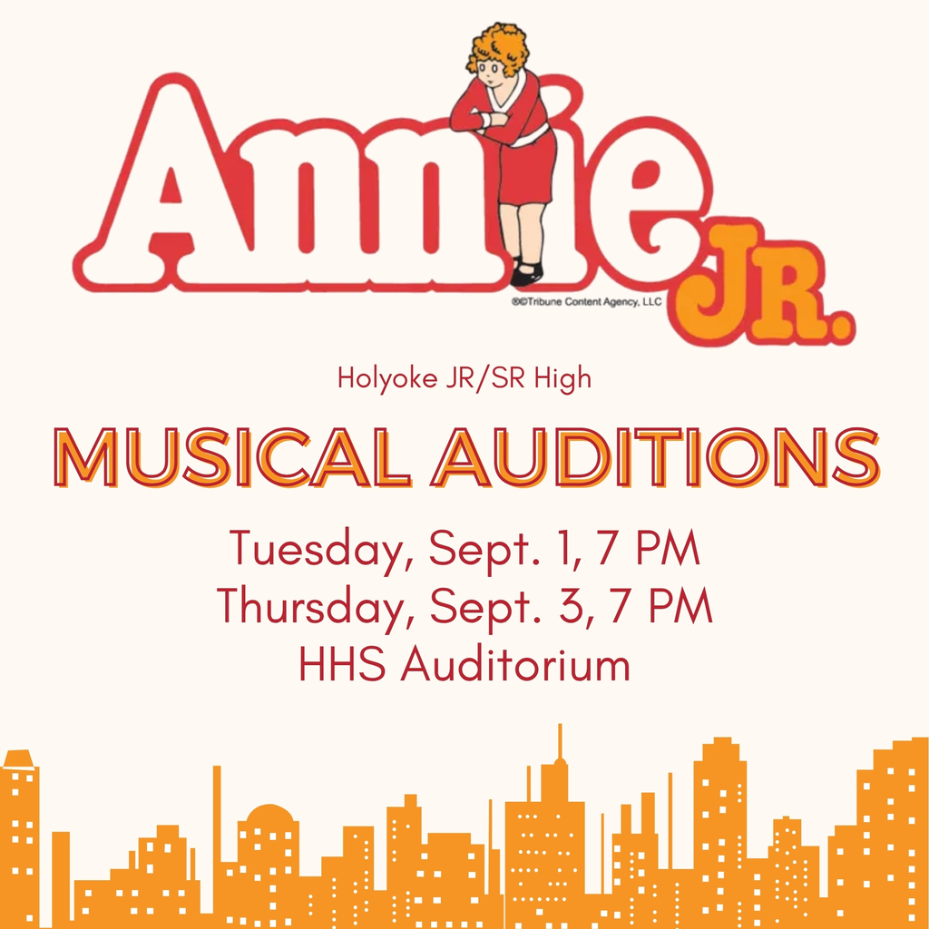 Auditions for Annie Jr the musical at Holyoke JR/SR High