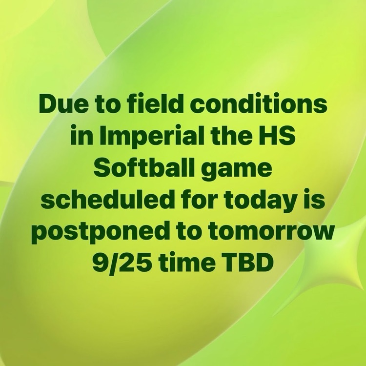 due to field conditions in Imperial the game has been postponed to tomorrow at a yet to be determined time.