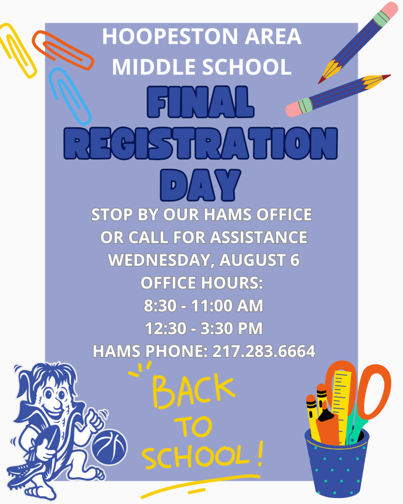 Wednesday, August 6 is the final registration day for Hoopeston Area Middle School. Families can come in from 8:30-11:00 or 12:30-3:30 or phone the office at 217.283.6664.