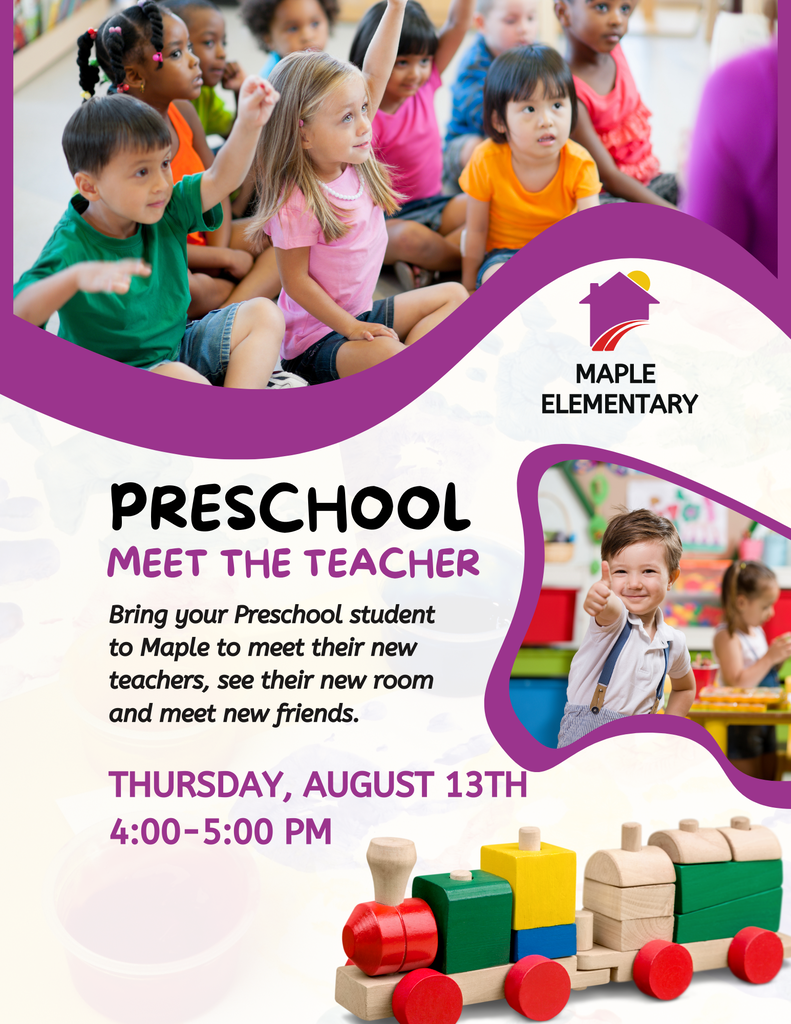 Maple Preschool Meet the Teacher Night August 13th from 4-5 PM