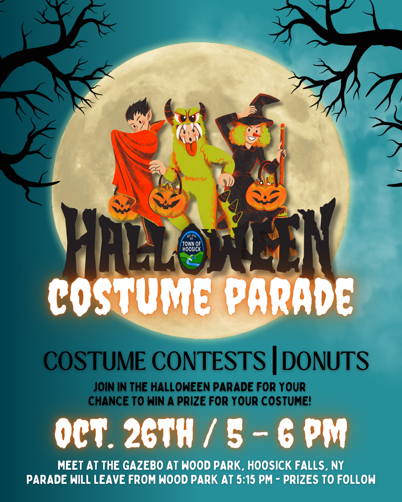 Join in the fun for the Town of Hoosick Costume Parade! 10/26/25, 5-6 pm, Wood Park, Hoosick Falls, NY Join in the Halloween parade for your chance to win a prize for your costume! Meet at the gazebo at Wood Park. The parade will leave from Wood Park at 5:15 pm. Costume prizes to follow!