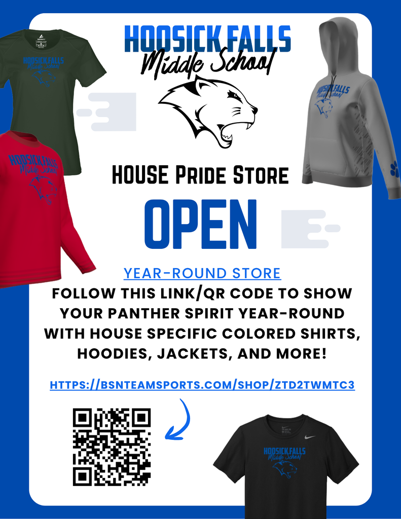 Our Panther Pride Sideline Store is having a flash sale on fleece! Happening now, save 20% on everything warm and fuzzy at your Panthers store. This 72-hour sale ends soon, so follow the link, use the code FLASH20, and get your fleece on! https://sideline.bsnsports.com/schools/new_york/hoosickfalls/hoosick-falls-central-high-sch The Middle School has a special Pride Store for their House-specific clothing gear. Check it out here: https://bsnteamsports.com/shop/zTd2TwMtC3