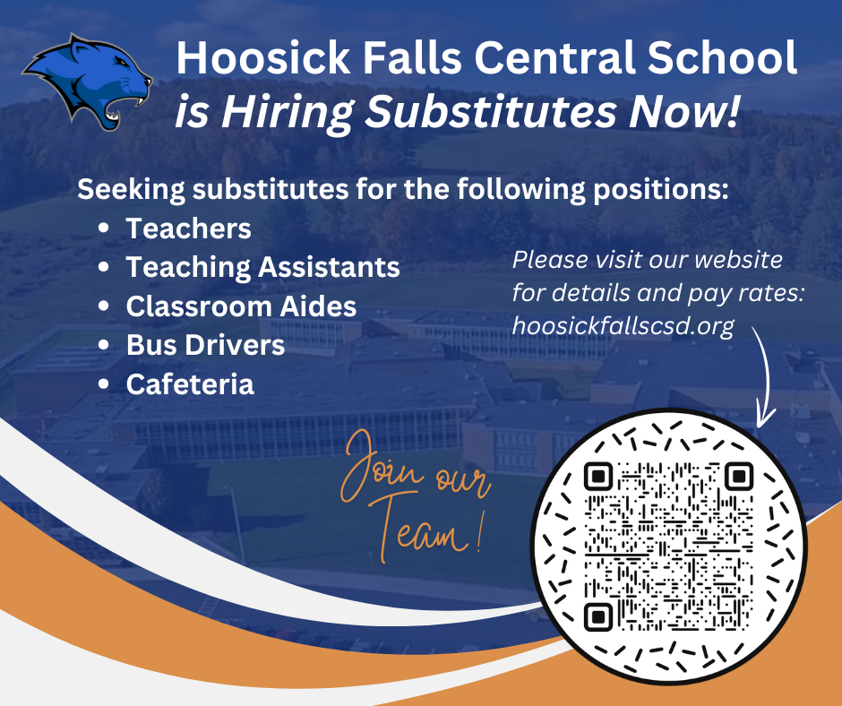 Hoosick Falls Central School District is hiring Substitutes now! We are seeking substitutes for the following positions: Teachers, Teaching Assistants, Classroom Aides, Bus Drivers, and Cafeteria. Please visit our website for details on how to apply and pay rates: hoosickfallscsd.org