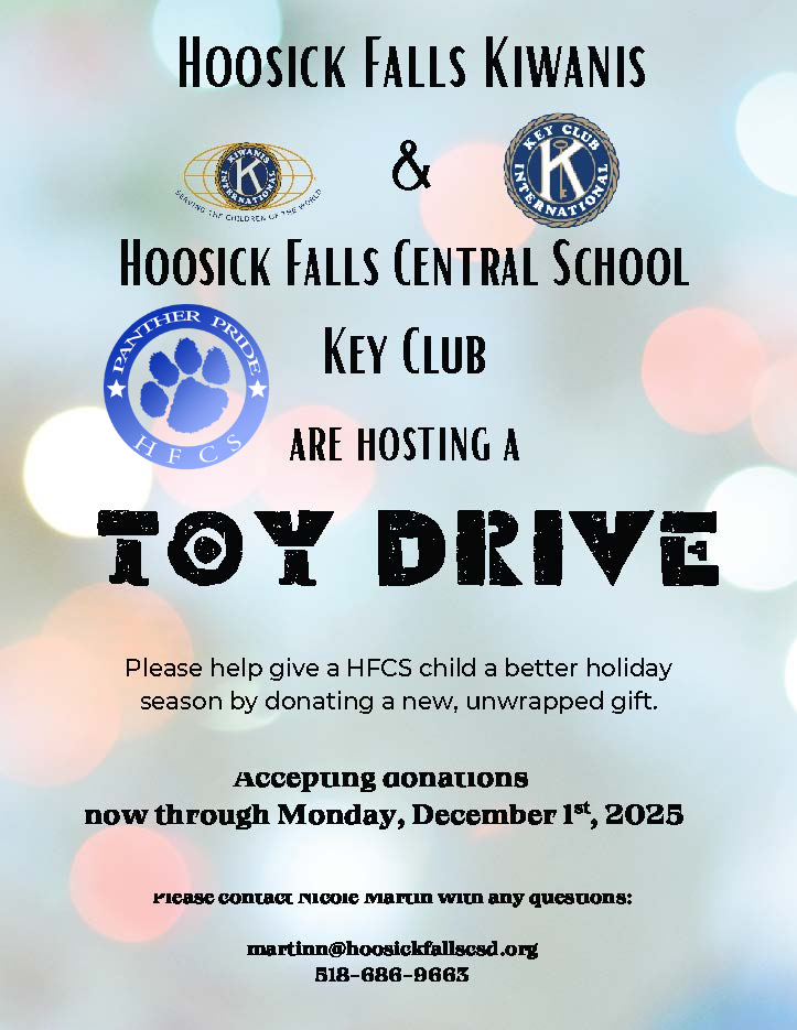The Hoosick Falls Kiwanis and HFCS Key Club have teamed up again this year to host a Toy Drive. There are trees with mittens throughout the village at several locations: Little Sprouts, Hoosick Nutrition, Baptist Church, and the Immaculate Conception Church.  They are planning on handing the gifts to the families the week of December 15th.  If you take a mitten, please try to return the unwrapped item with the mitten to any one of the school offices or locations listed above by December 12th.  Please see the flyers for more details. Thank you for your help as we support our HF families this holiday season!💙🤍