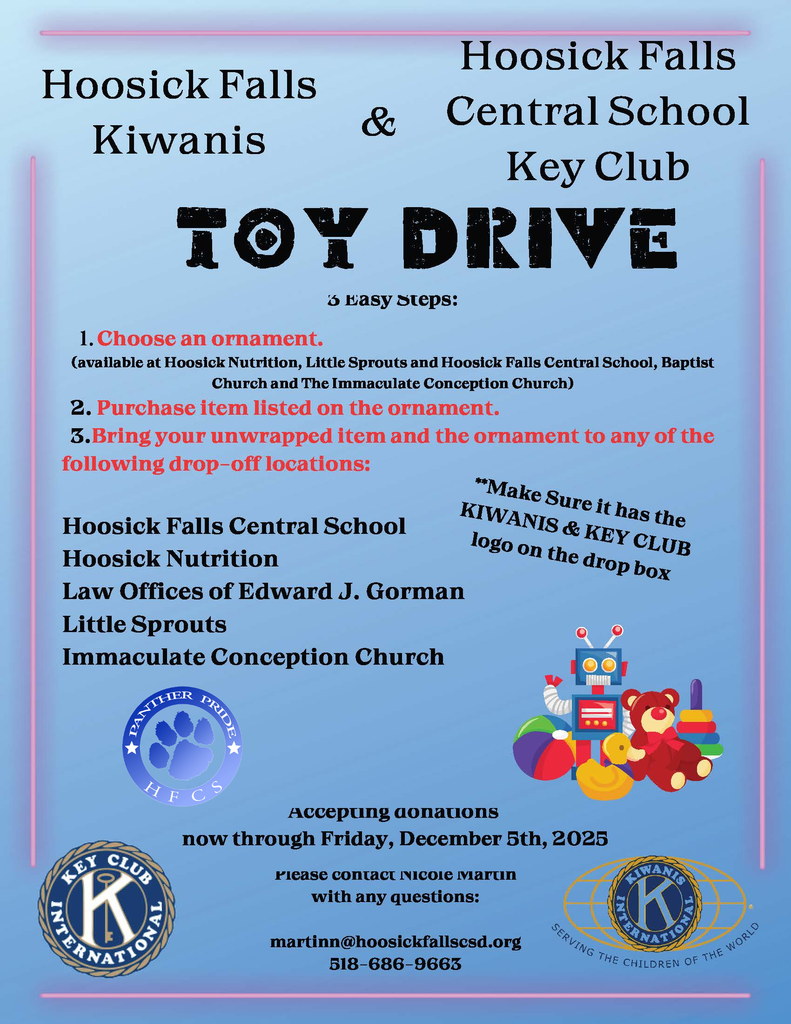 The Hoosick Falls Kiwanis and HFCS Key Club have teamed up again this year to host a Toy Drive. There are trees with mittens throughout the village at several locations: Little Sprouts, Hoosick Nutrition, Baptist Church, and the Immaculate Conception Church.  They are planning on handing the gifts to the families the week of December 15th.  If you take a mitten, please try to return the unwrapped item with the mitten to any one of the school offices or locations listed above by December 12th.  Please see the flyers for more details. Thank you for your help as we support our HF families this holiday season!💙🤍
